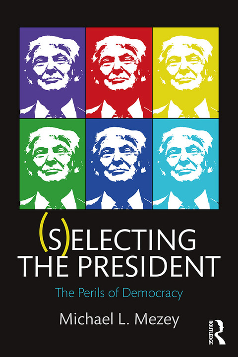 Cover image for book (S)electing the President