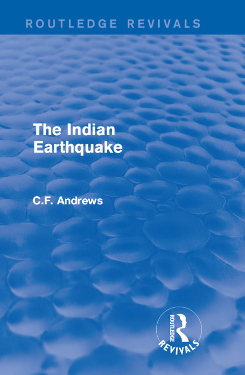 Cover image for book Routledge Revivals: The Indian Earthquake (1935)