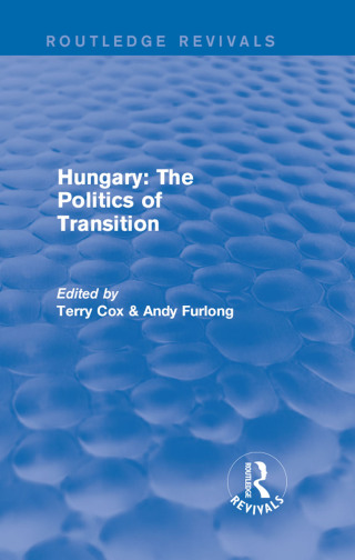 Routledge Revivals: Hungary: The Politics of Transition (1995)