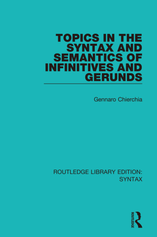 Topics in the Syntax and Semantics of Infinitives and Gerunds