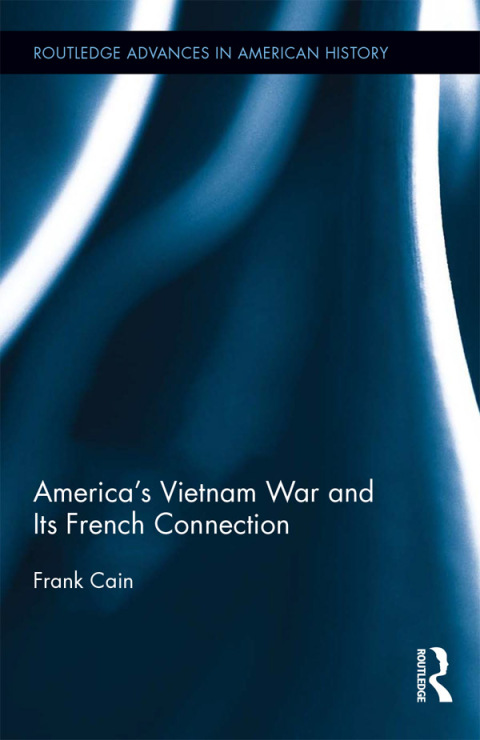 Cover image for book America's Vietnam War and Its French Connection