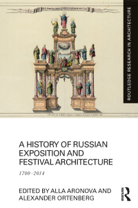 Cover image: A History of Russian Exposition and Festival Architecture 1st edition 9780367532284