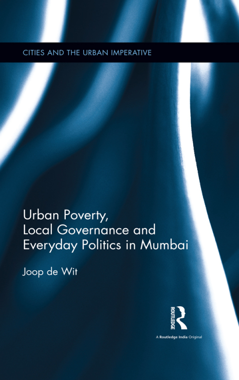 Cover image for book Urban Poverty, Local Governance and Everyday Politics in Mumbai