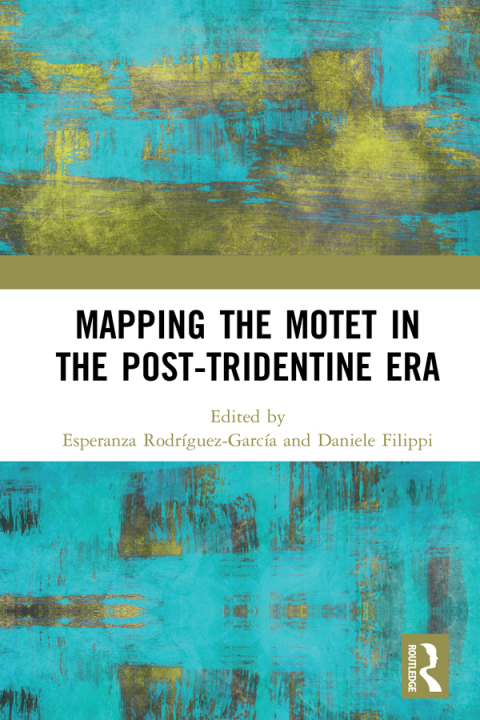 Cover image for book Mapping the Motet in the Post-Tridentine Era