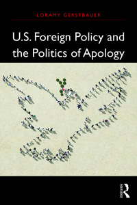 Cover image: U.S. Foreign Policy and the Politics of Apology 1st edition 9781138206380