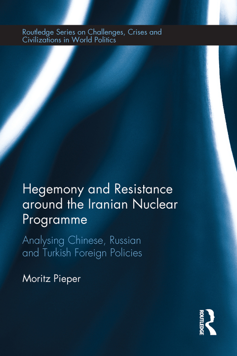 Cover image for book Hegemony and Resistance around the Iranian Nuclear Programme