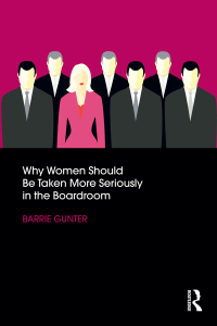 Cover image: Why Women Should Be Taken More Seriously in the Boardroom 1st edition 9781138205444