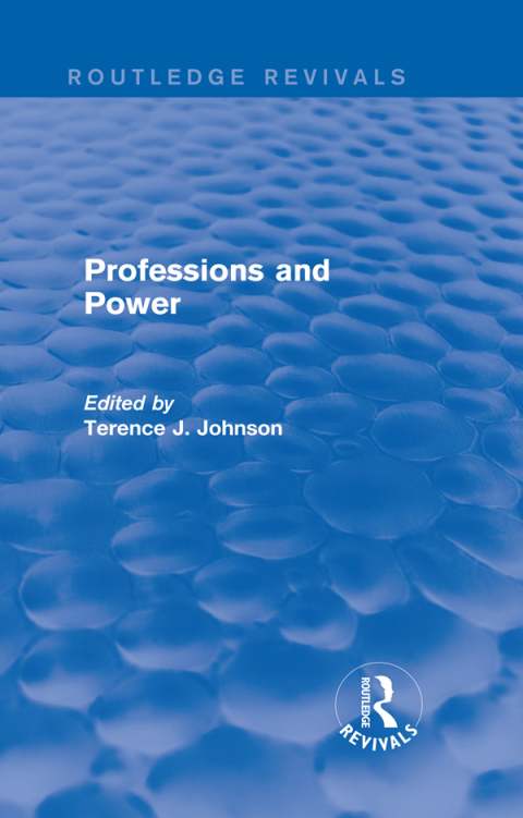 Cover image for book Professions and Power (Routledge Revivals)