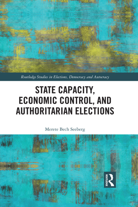 Cover image for book State Capacity, Economic Control, and Authoritarian Elections