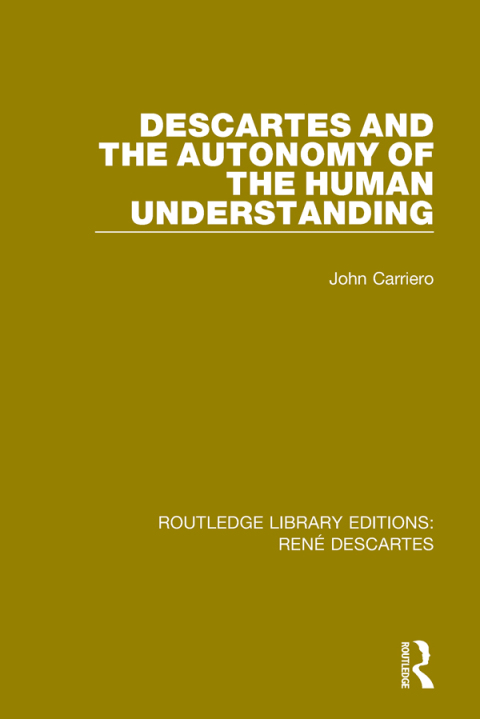 Cover image for book Descartes and the Autonomy of the Human Understanding