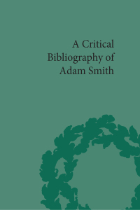 Cover image: A Critical Bibliography of Adam Smith 1st edition 9781851967414