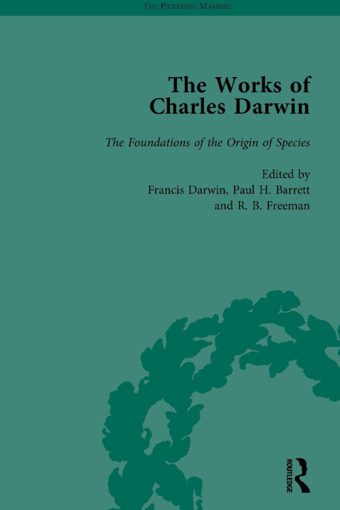 Cover image for book The Works of Charles Darwin: Vol 10: The Foundations of the Origin of Species: Two Essays Written in 1842 and 1844 (Edited 1909)