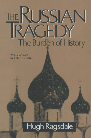 The Russian Tragedy: The Burden of History
