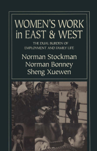 Cover image: Women's Work in East and West: The Dual Burden of Employment and Family Life 1st edition 9781563247095