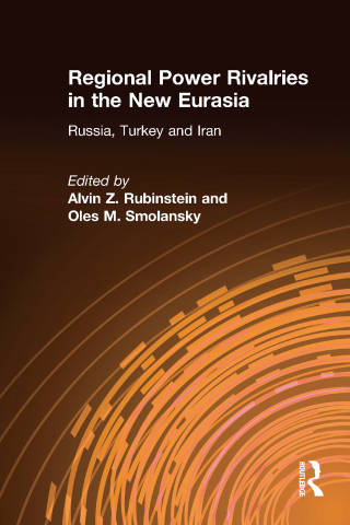 Regional Power Rivalries in the New Eurasia