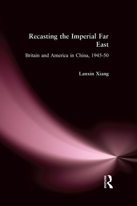Cover image for book Recasting the Imperial Far East