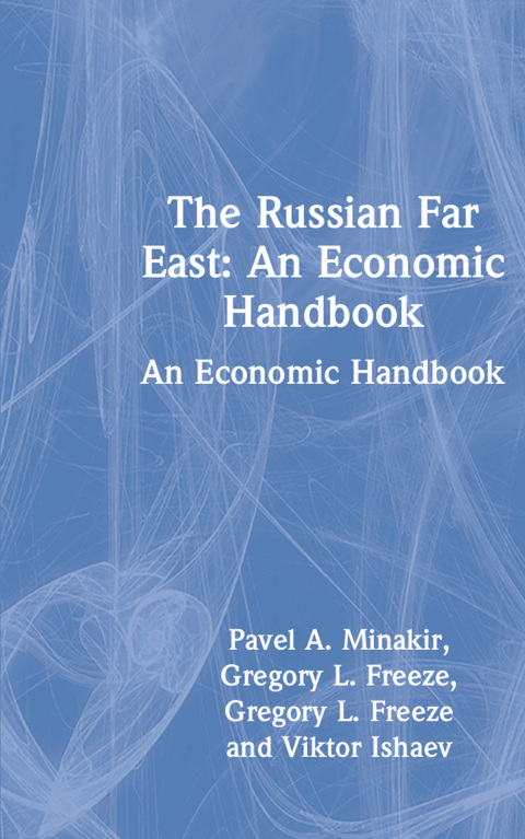 Cover image for book The Russian Far East: An Economic Handbook