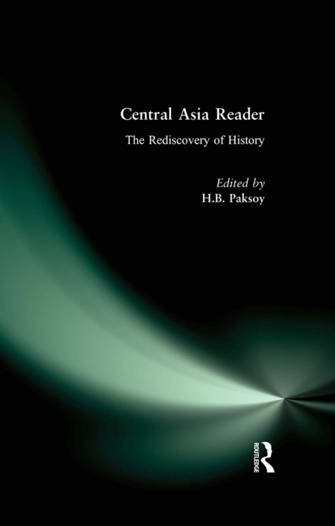 Cover image for book Central Asia Reader: The Rediscovery of History