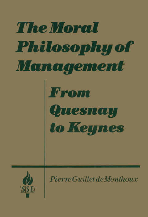 Cover image for book The Moral Philosophy of Management: From Quesnay to Keynes