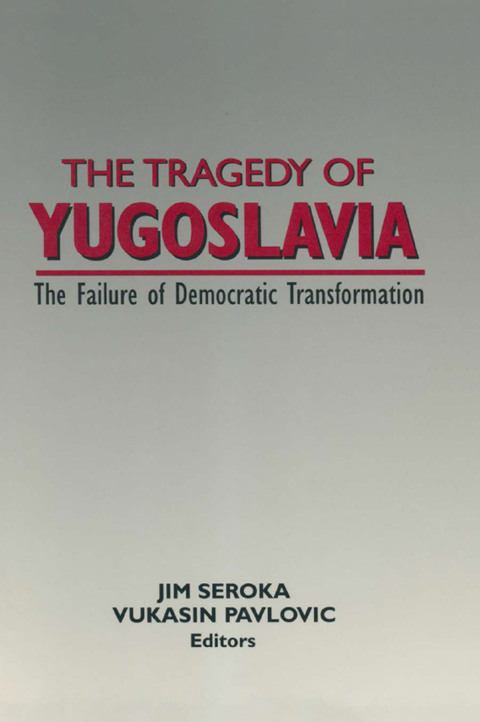 Cover image for book The Tragedy of Yugoslavia: The Failure of Democratic Transformation