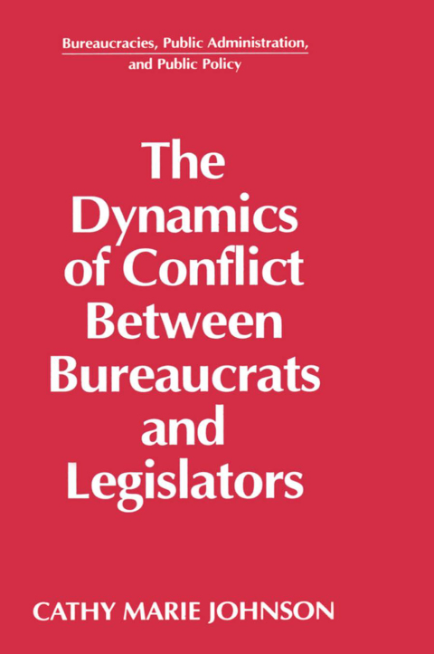 The Dynamics of Conflict Between Bureaucrats and Legislators 