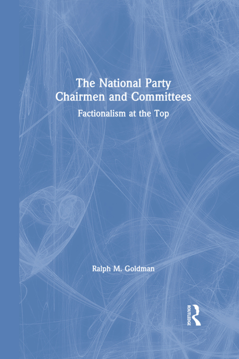 Cover image for book The National Party Chairmen and Committees