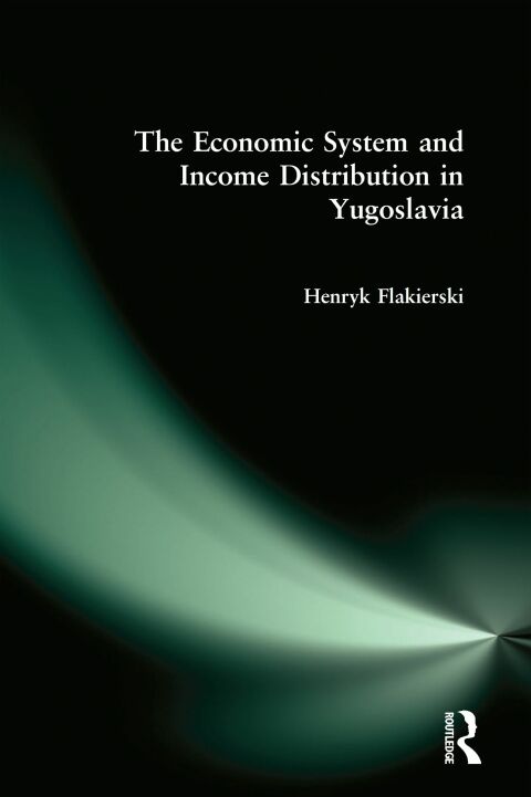 Cover image for book The Economic System and Income Distribution in Yugoslavia