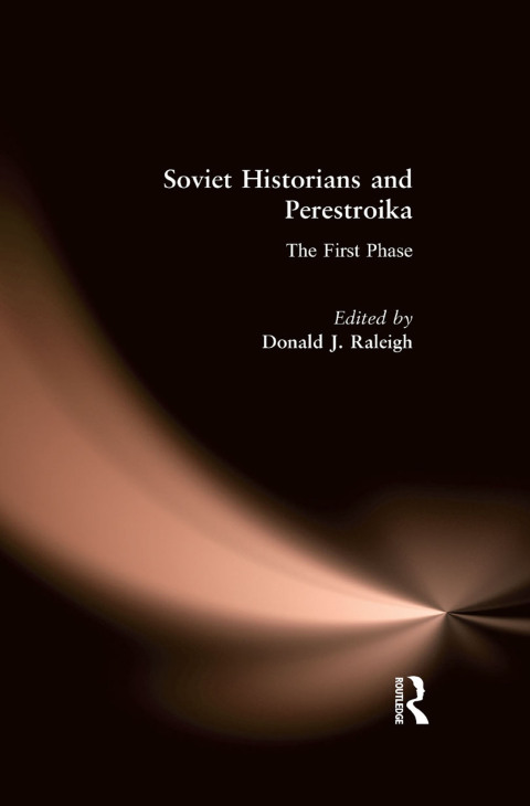 Cover image for book Soviet Historians and Perestroika: The First Phase