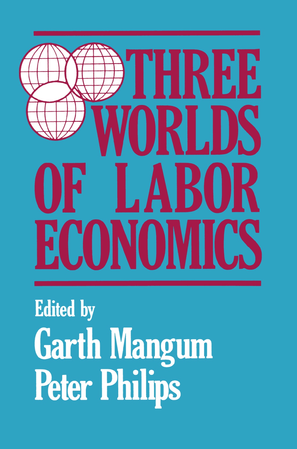 Three Worlds of Labour Economics (eBook) - Garth L. Mangum; P. Philips