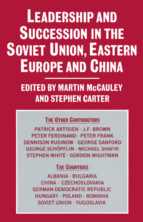 Leadership and Succession in the Soviet Union, Eastern Europe, and China 