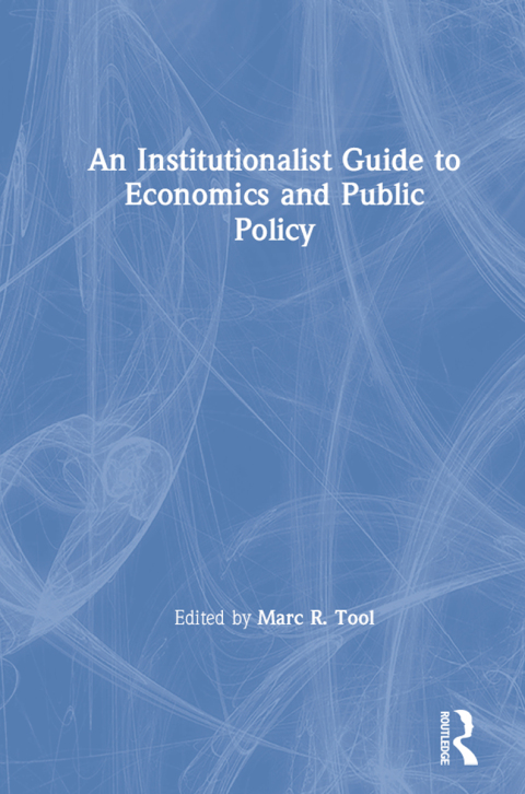An Institutionalist Guide to Economics and Public Policy 