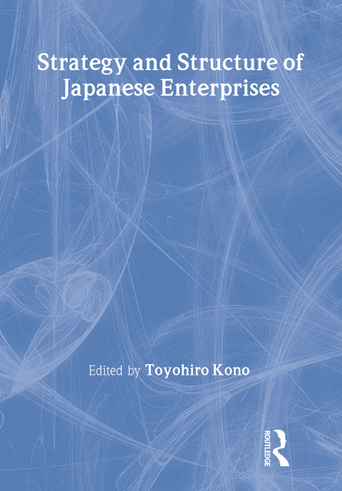 Strategy and Structure of Japanese Enterprises 