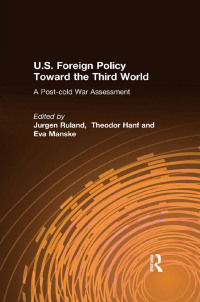 Cover image: U.S. Foreign Policy Toward the Third World: A Post-cold War Assessment 1st edition 9780765616210