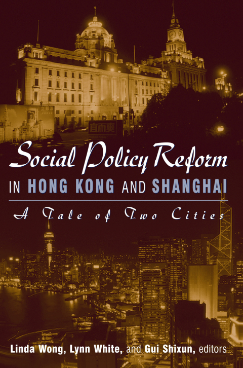 Cover image for book Social Policy Reform in Hong Kong and Shanghai: A Tale of Two Cities