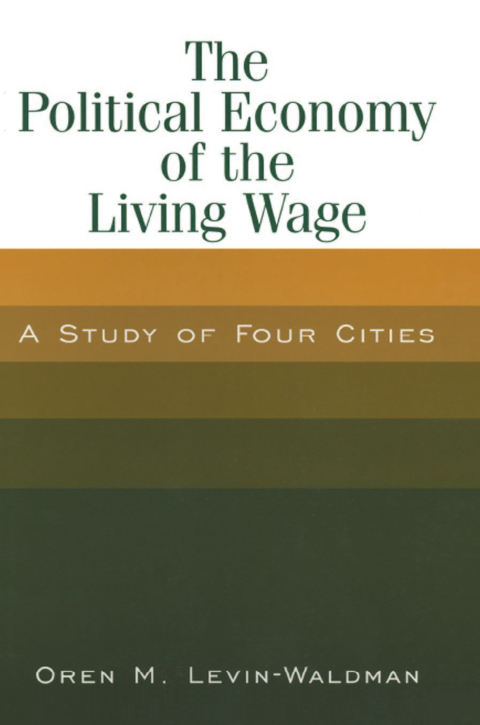Cover image for book The Political Economy of the Living Wage: A Study of Four Cities