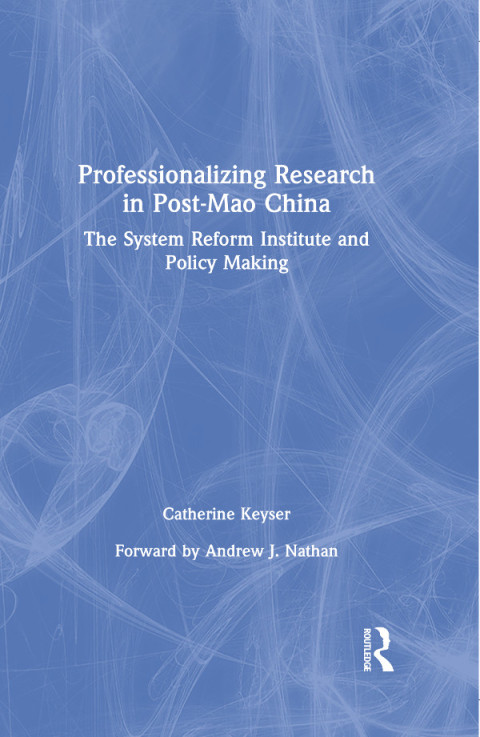 Cover image for book Professionalizing Research in Post-Mao China: The System Reform Institute and Policy Making