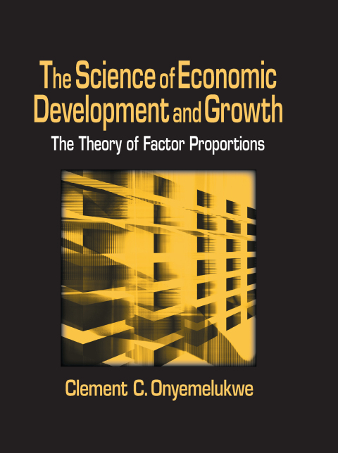 Cover image for book The Science of Economic Development and Growth: The Theory of Factor Proportions