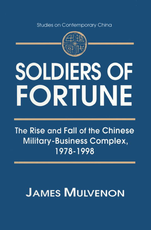 Cover image for book Soldiers of Fortune: The Rise and Fall of the Chinese Military-Business Complex, 1978-1998