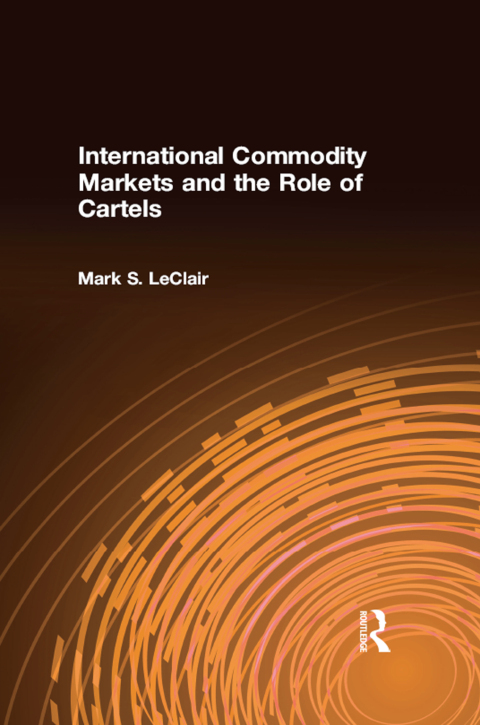 Cover image for book International Commodity Markets and the Role of Cartels