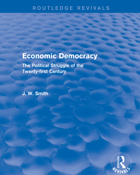 Cover image for book Economic Democracy: The Political Struggle of the 21st Century