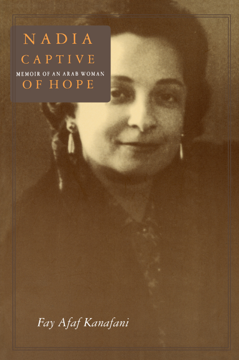 Cover image for book Nadia, Captive of Hope: Memoir of an Arab Woman