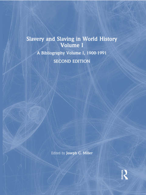 Slavery and Slaving in World History: A Bibliography, 1900-91: v. 1 