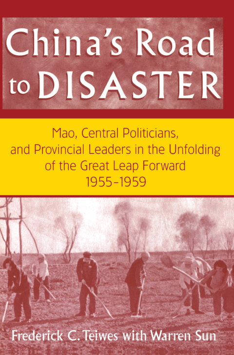 Cover image for book China's Road to Disaster: Mao, Central Politicians and Provincial Leaders in the Great Leap Forward, 1955-59