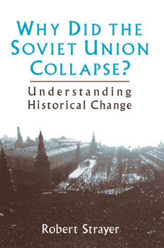 Why Did the Soviet Union Collapse?: Understanding Historical Change