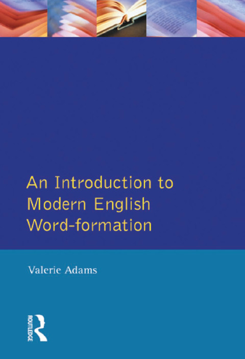 An Introduction to Modern English Word-Formation 