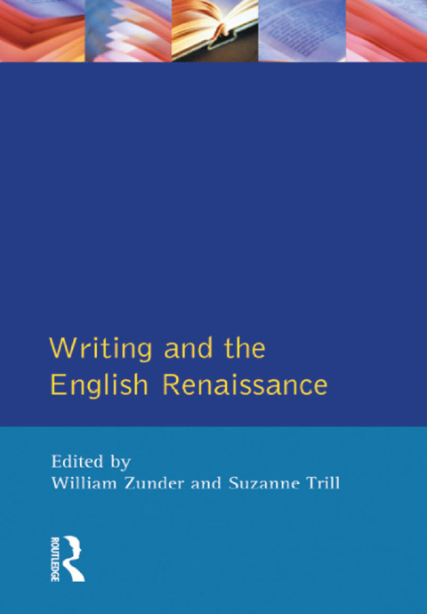 Cover image for book Writing and the English Renaissance