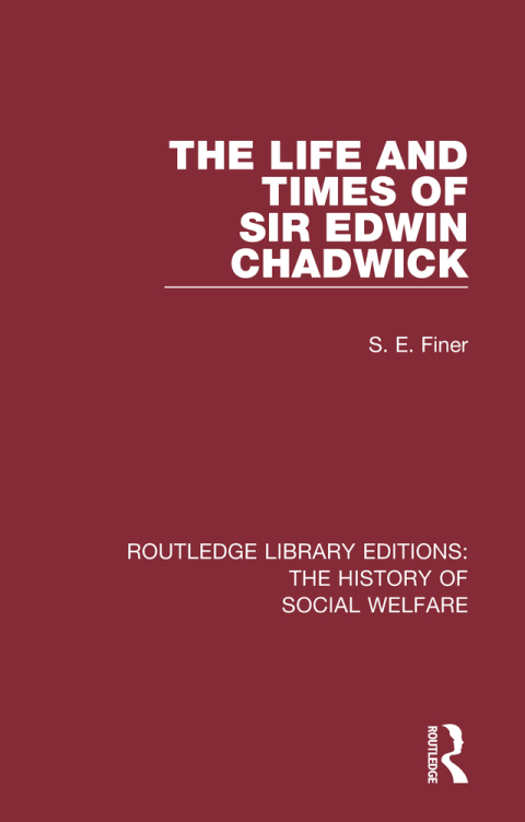 Cover image for book The Life and Times of Sir Edwin Chadwick