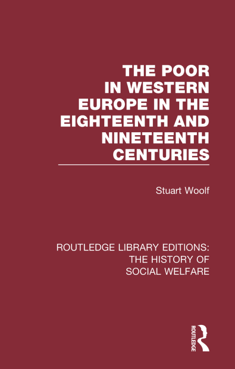 Cover image for book The Poor in Western Europe in the Eighteenth and Nineteenth Centuries
