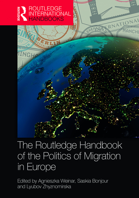 Cover image for book The Routledge Handbook of the Politics of Migration in Europe