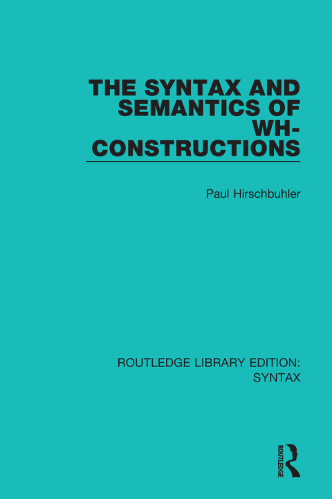 Cover image for book The Syntax and Semantics of Wh-Constructions